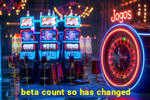 beta count so has changed